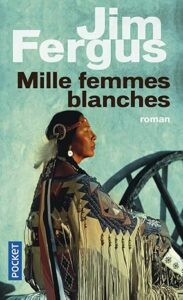 "Mille femmes blanches" de Jim Fergus